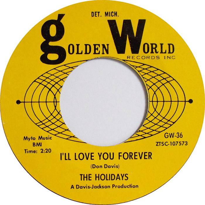 GOLDEN WORLD RECORDS: "I'll Love You Forever," by the Holidays was released by the Ed Wingate's label in December 1965.
